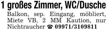 1 großes Zimmer, WC/DuscheBalkon, sep. Eingang, möbliert, Miete VB, 2 MM Kaution, nur Nichtraucher _ ***
