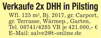 Verkaufe 2x DHH in PilstingWfl. 125 m2, Bj. 2017, gr. Carport,gr. Terrasse, Wärmep., Garten,Tel. *** VB je 421.000,- €E-Mail: salve2@t-online.de