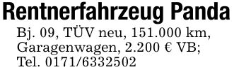 Rentnerfahrzeug PandaBj. 09, TÜV neu, 151.000 km,Garagenwagen, 2.200 € VB;Tel. ***