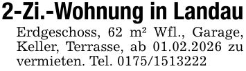 2-Zi.-Wohnung in LandauErdgeschoss, 62 m² Wfl., Garage, Keller, Terrasse, ab 01.02.2026 zu vermieten. Tel. ***