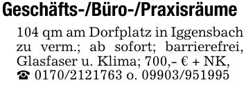 Geschäfts-/Büro-/Praxisräume104 qm am Dorfplatz in Iggensbach zu verm.; ab sofort; barrierefrei, Glasfaser u. Klima; 700,- € + NK,_ *** o. ***