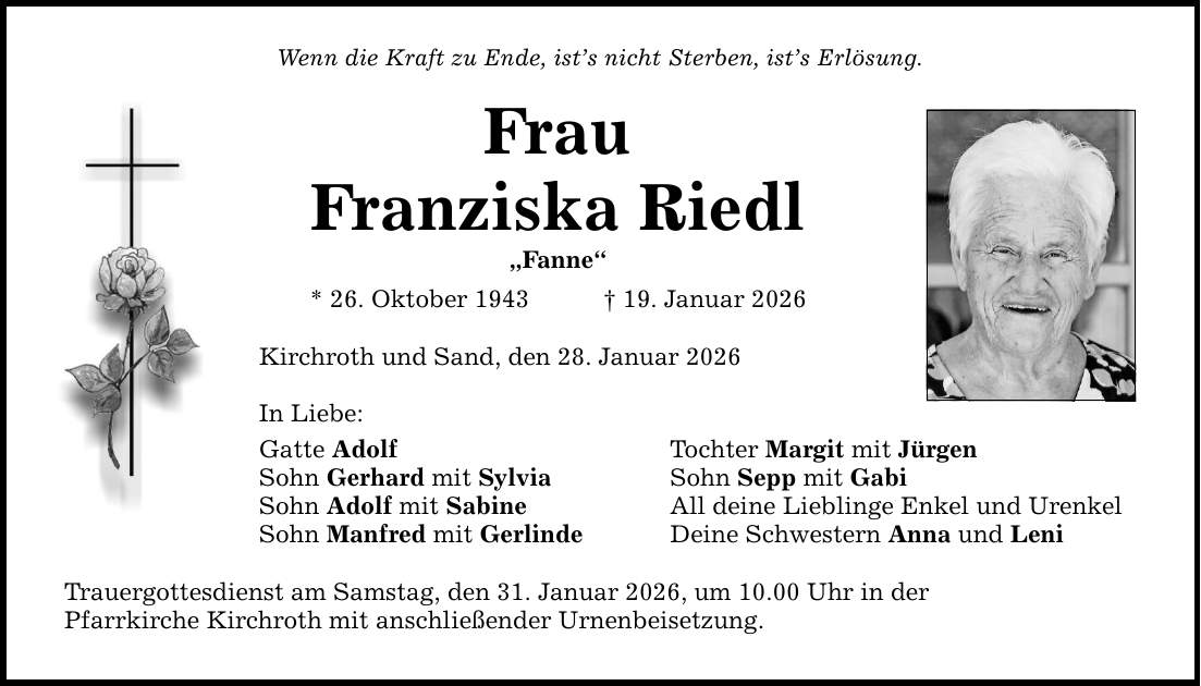 Wenn die Kraft zu Ende, ist's nicht Sterben, ist's Erlösung. Frau Franziska Riedl 