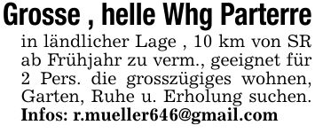 Grosse , helle Whg Parterre in ländlicher Lage , 10 km von SR ab Frühjahr zu verm., geeignet für 2 Pers. die grosszügiges wohnen, Garten, Ruhe u. Erholung suchen. Infos: r.mueller646@gmail.com