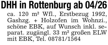 DHH in Rottenburg ab 04/26 ca. 120 m² Wfl., Erstbezug 1992, Gashzg. + Holzofen im Wohnzi., schöne EBK, auf Wunsch inkl. separat. zugängl. 33 m² großen ELW mit EBK, Tel. ***