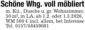 Schöne Whg. voll möbliertm. Kü., Dusche u. gr. Wohnzimmer, 50 m², in LA, ab 1.2. oder 1.3.2026, WM 500 € incl. allem, bei Interesse Tel. ***