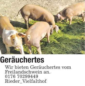 Geräuchertes Wir bieten Geräuchertes vom Freilandschwein an. *** Rieder_Vielfalthof