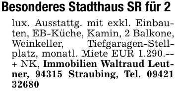 Besonderes Stadthaus SR für 2lux. Ausstattg. mit exkl. Einbauten, EB-Küche, Kamin, 2 Balkone, Weinkeller, Tiefgaragen-Stellplatz, monatl. Miete EUR 1.290.-- + NK, Immobilien Waltraud Leutner, 94315 Straubing, Tel. ***