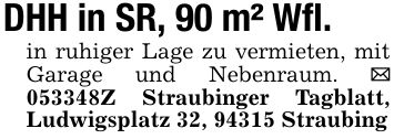 DHH in SR, 90 m² Wfl.in ruhiger Lage zu vermieten, mit Garage und Nebenraum. _ ***Z Straubinger Tagblatt, Ludwigsplatz 32, 94315 Straubing