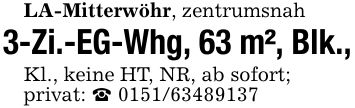 LA-Mitterwöhr, zentrumsnah3-Zi.-EG-Whg, 63 m², Blk.,Kl., keine HT, NR, ab sofort;privat: _ ***