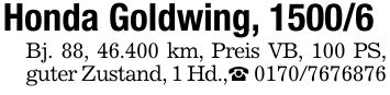 Honda Goldwing, 1500/6Bj. 88, 46.400 km, Preis VB, 100 PS, guter Zustand, 1 Hd.,_ ***