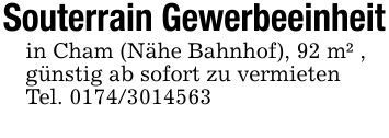 Souterrain Gewerbeeinheitin Cham (Nähe Bahnhof), 92 m² ,günstig ab sofort zu vermietenTel. ***