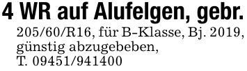4 WR auf Alufelgen, gebr.205/60/R16, für B-Klasse, Bj. 2019, günstig abzugebeben,T. ***