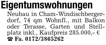 EigentumswohnungenNeubau in Cham-Windischbergerdorf, 74 qm Wohnfl., mit Balkon oder Terasse, Garten und Stellplatz inkl., Kaufpreis 285.000,- €_ Fa. ***