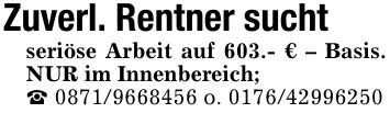 Zuverl. Rentner suchtseriöse Arbeit auf 603.- € - Basis. NUR im Innenbereich;_ *** o. ***