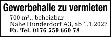 Gewerbehalle zu vermieten 700 m²., beheizbar Nähe Hunderdorf A3, ab 1.1.2027 Fa. Tel. ***