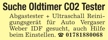 Suche Oldtimer CO2 TesterAbgastester + Ultraschall Reinigungsgerät für Auto Vergaser Weber IDF gesucht, auch Hilfe beim Einstellen. _ ***