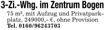 3-Zi.-Whg. im Zentrum Bogen75 m², mit Aufzug und Privatparkplatz, ***,- €, ohne ProvisionTel. ***