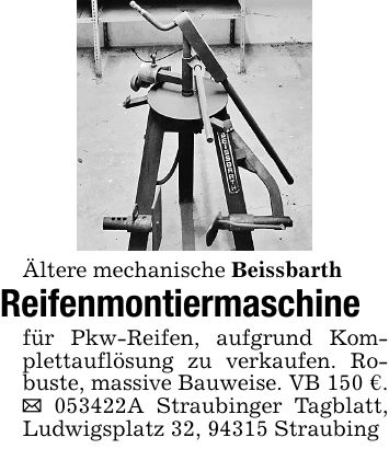 Ältere mechanische Beissbarth Reifenmontiermaschine für Pkw-Reifen, aufgrund Komplettauflösung zu verkaufen. Robuste, massive Bauweise. VB 150 €. _ ***A Straubinger Tagblatt, Ludwigsplatz 32, 94315 Straubing