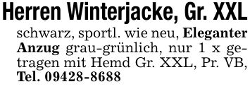 Herren Winterjacke, Gr. XXLschwarz, sportl. wie neu, Eleganter Anzug grau-grünlich, nur 1 x getragen mit Hemd Gr. XXL, Pr. VB, Tel. ***