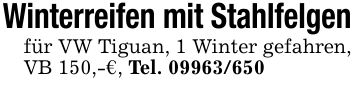 Winterreifen mit Stahlfelgen für VW Tiguan, 1 Winter gefahren, VB 150,-€, Tel. ***