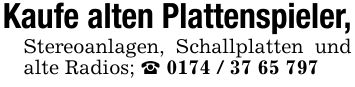 Kaufe alten Plattenspieler,Stereoanlagen, Schallplatten und alte Radios; _ ***