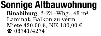 Sonnige AltbauwohnungBinabiburg, 2-Zi.-Whg., 48 m2,Laminat, Balkon zu verm.Miete 420,00 €, NK 180,00 €_ ***