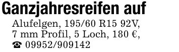 Ganzjahresreifen auf Alufelgen, 195/60 R15 92V,7 mm Profil, 5 Loch, 180 €,_ ***