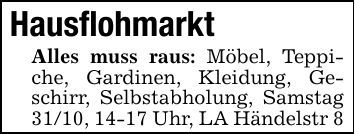 HausflohmarktAlles muss raus: Möbel, Teppiche, Gardinen, Kleidung, Geschirr, Selbstabholung, Samstag 31/10, 14-17 Uhr, LA Händelstr 8