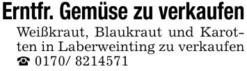 Erntfr. Gemüse zu verkaufenWeißkraut, Blaukraut und Karotten in Laberweinting zu verkaufen _ ***