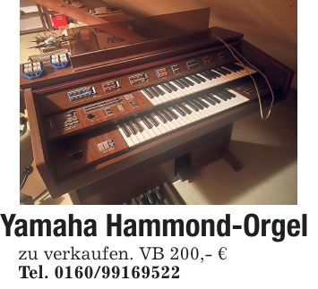 Yamaha Hammond-Orgel zu verkaufen. VB 200,- € Tel. ***