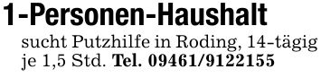 1-Personen-Haushaltsucht Putzhilfe in Roding, 14-tägig je 1,5 Std. Tel. ***