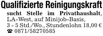 Qualifizierte Reinigungskraftsucht Stelle im Privathaushalt, LA-West, auf Minijob-Basis, 3 - 5 Std./Wo., Stundenlohn 18,00 € _ ***