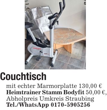 Couchtisch mit echter Marmorplatte 130,00 € Heimtrainer Stamm Bodyfit 50,00 €, Abholpreis Umkreis Straubing Tel./WhatsApp ***