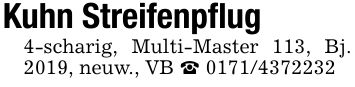 Kuhn Streifenpflug4-scharig, Multi-Master 113, Bj. 2019, neuw., VB _ ***