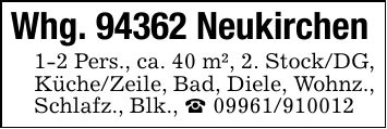 Whg. 94362 Neukirchen1-2 Pers., ca. 40 m², 2. Stock/DG,Küche/Zeile, Bad, Diele, Wohnz.,Schlafz., Blk., _ ***