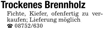 Trockenes BrennholzFichte, Kiefer, ofenfertig zu verkaufen; Lieferung möglich_ ***