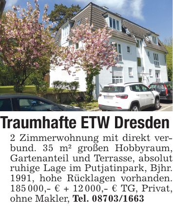 Traumhafte ETW Dresden 2 Zimmerwohnung mit direkt verbund. 35 m² großen Hobbyraum, Gartenanteil und Terrasse, absolut ruhige Lage im Putjatinpark, Bjhr. 1991, hohe Rücklagen vorhanden. ***,- € + 12 000,- € TG, Privat, ohne Makler, Tel. ***