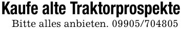 Kaufe alte TraktorprospekteBitte alles anbieten. ***