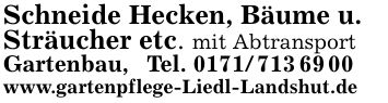 Schneide Hecken, Bäume u.Sträucher etc. mit AbtransportGartenbau, Tel. ***www.gartenpflege-Liedl-Landshut.de