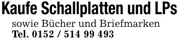 Kaufe Schallplatten und LPssowie Bücher und BriefmarkenTel. ***