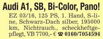 Audi A1, SB, Bi-Color, Pano!EZ 03/16, 125 PS, 1. Hand, S-line, Schwarz-Dach silber, *** km, Nichtrauch., scheckheftgepflegt, VB 7700,- € _ ***