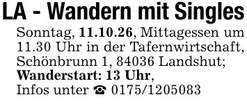 LA - Wandern mit SinglesSonntag, 11.10.26, Mittagessen um 11.30 Uhr in der Tafernwirtschaft, Schönbrunn 1, 84036 Landshut; Wanderstart: 13 Uhr, Infos unter _ ***