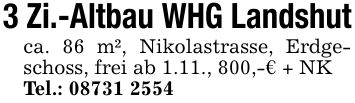 3 Zi.-Altbau WHG Landshut ca. 86 m², Nikolastrasse, Erdgeschoss, frei ab 1.11., 800,-€ + NK Tel.: ***