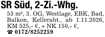 SR Süd, 2-Zi.-Whg.53 m², 3. OG, Westlage, EBK, Bad, Balkon, Kellerabt., ab 1.11.2026, KM 525,- €, + NK 150,- €,_ ***