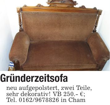 Gründerzeitsofaneu aufgepolstert, zwei Teile,sehr dekorativ! VB 250.- €;Tel. *** in Cham
