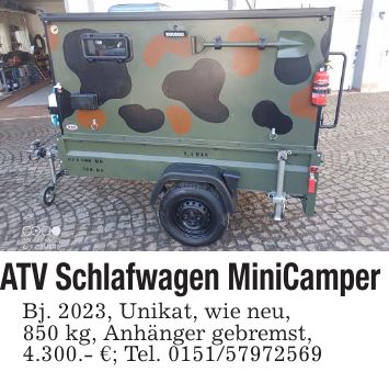 ATV Schlafwagen MiniCamper Bj. 2023, Unikat, wie neu,850 kg, Anhänger gebremst,4.300.- €; Tel. ***