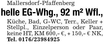 Mallersdorf-Pfaffenberghelle EG-Whg., 92 m² Wfl.,Küche, Bad, G-WC, Terr., Keller + Stellpl., Einzelperson oder Paar, keine HT, KM 600,- €, + 150,- € NK, Tel. ***