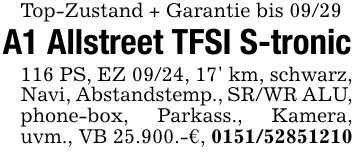 Top-Zustand + Garantie bis 09/29 A1 Allstreet TFSI S-tronic 116 PS, EZ 09/24, 17' km, schwarz, Navi, Abstandstemp., SR/WR ALU, phone-box, Parkass., Kamera, uvm., VB 25.900.-€, ***