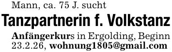 Mann, ca. 75 J. suchtTanzpartnerin f. VolkstanzAnfängerkurs in Ergolding, Beginn 23.2.26, wohnung1805@gmail.com