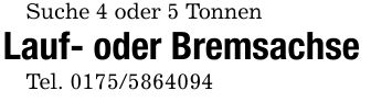 Suche 4 oder 5 TonnenLauf- oder BremsachseTel. ***